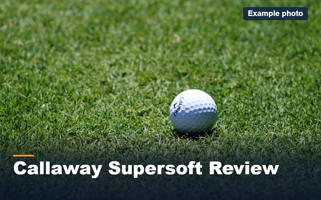 Callaway Supersoft Review (2026): Compression, Colors and Who It Suits