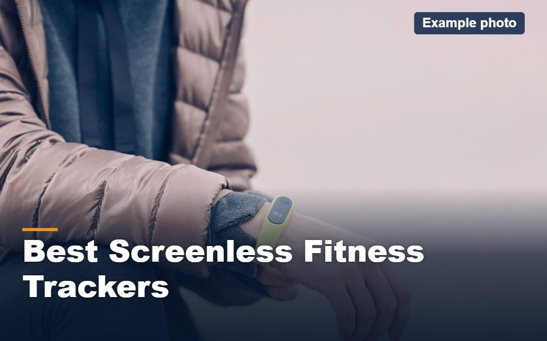 Best Screenless Fitness Trackers (2026): Bands and Rings With No Screen